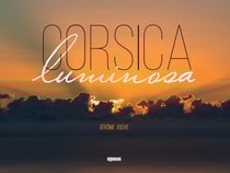 Corsica luminosa - lumières de Corse