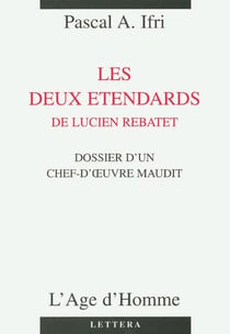"Les deux étendards" de Lucien Rebatet - dossier d'un chef-d'oeuvre maudit