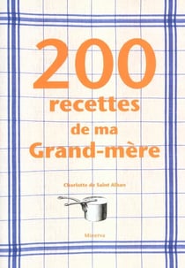 200 recettes de ma grand-mere