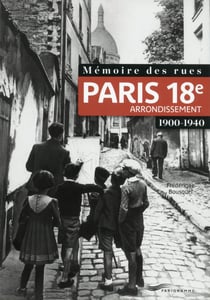 Mémoire des rues - Paris 18e arrondissement - 1900-1940