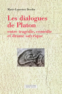 Les dialogues de Platon - entre tragédie, comédie et drame satyrique