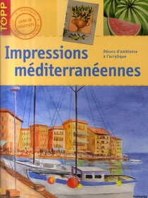 Impressions méditerranéennes - décors d'ambiance à l'acrylique
