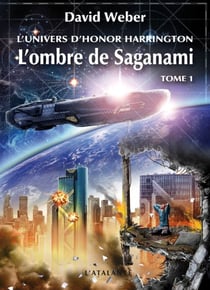 L'univers d'Honor Harrington - l'ombre de Saganami Tome 1
