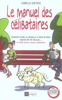 Le manuel des célibataires - comment faire la vaisselle à tour de rôle quand on vit seul(e)