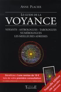 Le guide de la voyance - voyants, astrologues, tarologues, numérologues, les meilleures adresses