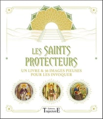 Les saints protecteurs : un livre et 56 images pieuses pour les invoquer