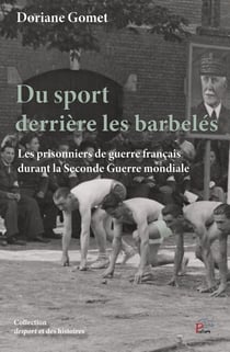 Du Sport derrière les barbelés : Les prisonniers de guerre français durant la Seconde Guerre mondiale