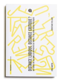 Distance ludique, distance critique ? des usages du jeu dans les dispositifs de travail et de leuurs enjeux politiques