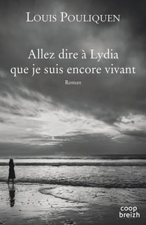 Allez dire à Lydia que je suis encore vivant