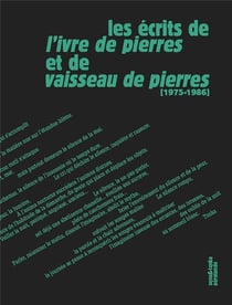 Les écrits de l'ivre de pierres et de vaisseau de pierres (1975-1986)