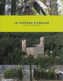 Le château d'Andlau, hier et aujourd'hui