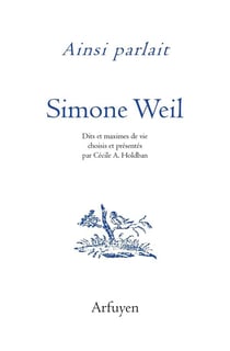 Ainsi parlait Tome 43 : Simone Weil : dits et maximes de vie