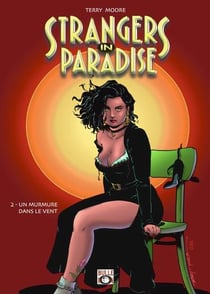 Strangers in paradise Tome 2 : un murmure dans le vent