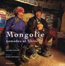 Mongolie - nomades et libres
