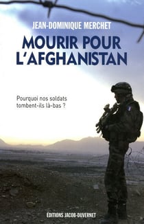 Mourir pour l'afghanistan - pourquoi nos soldats meurent-ils là-bas