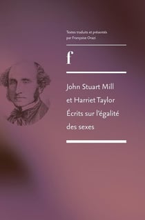 John Stuart Mill et Harriet Taylor - écrits sur l'égalité des sexes