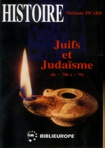 Juifs et judaisme t.1 - de -700 a +70