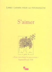 LIBRES CAHIERS POUR LA PSYCHANALYSE Tome 11 : Libres cahiers pour la psychanalyse n11 s'aimer