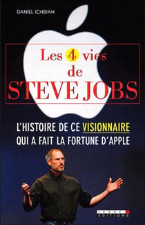 Les 4 vies de Steve Jobs