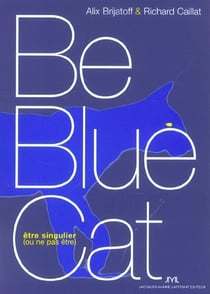 Be blue cat - etre singulier (ou ne pas etre)