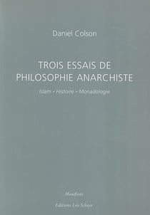 Trois Essais De Philosophie Amarchiste