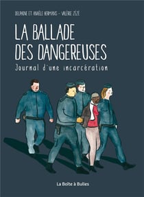 La ballade des dangereuses - journal d'une incarcération