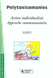 Polytoxicomanies action individualisee, approche communautaire, experiences franco-senegalaise