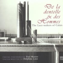 De la dentelle et des hommes - the lace-makers of calais