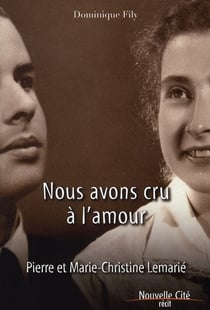 Nous avons cru à l'amour - pierre et marie-christine lemarié