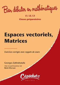 Espaces vectoriels, matrices