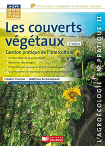 Les couverts végétaux - gestion pratique de l'interculture (2e édition)