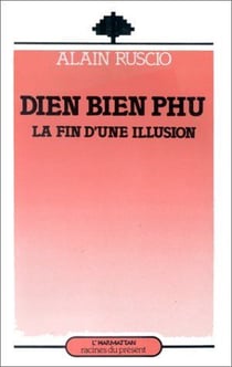 Diên Biên Phu - la fin d'une illusion