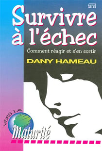 Survivre à l'échec - comment réagir et s'en sortir