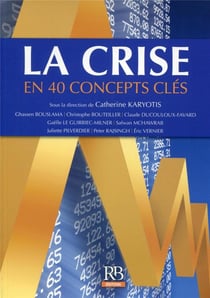 La crise en 40 concepts clés (2e édition)