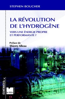 La revolution de l'hydrogene - vers une energie propre et pe