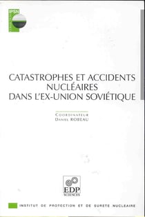 Catastrophes et accidents nucleaires dans l ex-union soviet.