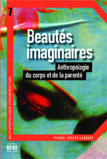 Beautés imaginaires - anthropologie du corps et de la parenté