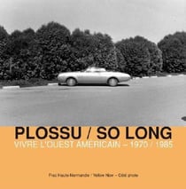 So Long : Vivre l'Ouest Américain 1970-1985
