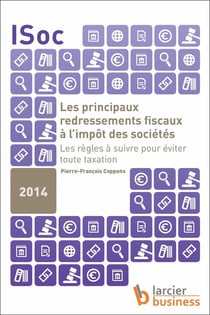 Les principaux redressements fiscaux à l'impôt des sociétés - les règles à suivre pour éviter toute taxation