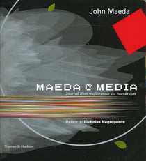 Maeda media : journal d'un explorateur du numerique