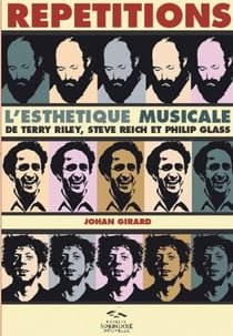Répétitions - l'esthétique musicale de Terry Riley, Steve Reich et Philip Glass
