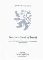 Sécurité et santé au travail : recueil de législation, réglementation et jurisprudence