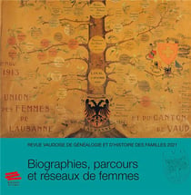 Revue vaudoise de généalogie et d'histoire des familles 2021, 34e année : Biographies, parcours et réseaux de femmes