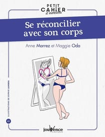 Petit cahier d'exercices : se réconcilier avec son corps