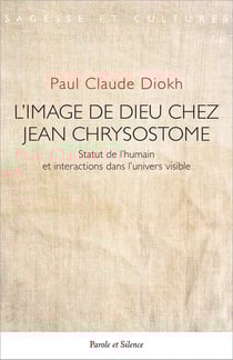 L'image de Dieu chez Jean Chrysostome : Statut de l'humain et interactions dans l'univers visible