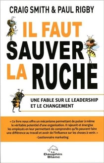 Il faut sauver la ruche - une fable sur le leadership et le changement
