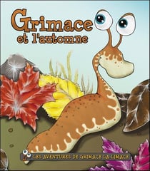 Les aventures de grimace la limace - grimace et l'automne