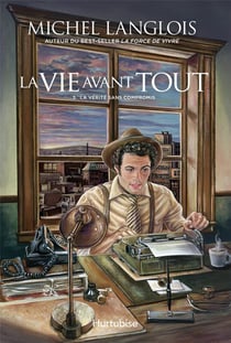 La vie avant tout Tome 3 : la vérité sans compromis