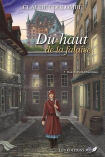 Du haut de la falaise Tome 1 : rue du Petit-Champlain