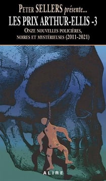 Les prix Arthur-Ellis Tome 3 : Onze nouvelles policières, noires et mystérieuses (2011-2021)